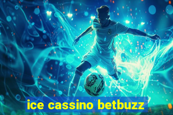 ice cassino betbuzz